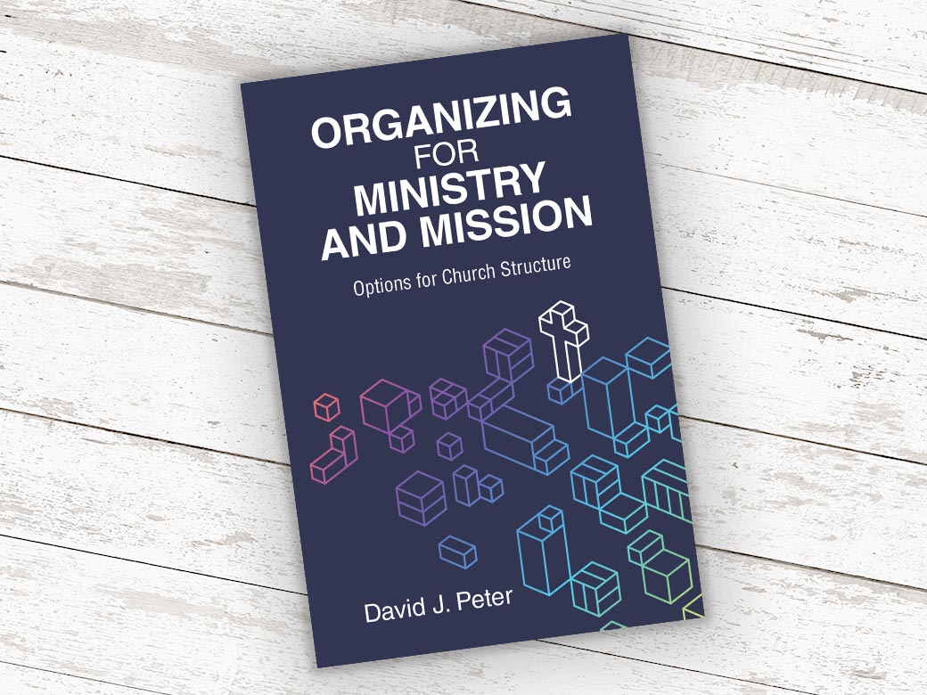 Book Blurbs: David Peter, Organizing for Ministry and Mission