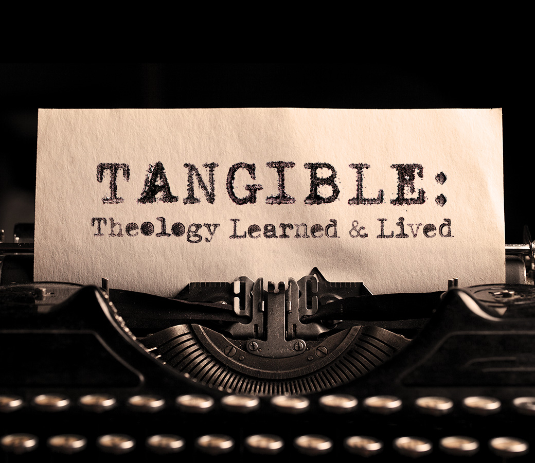 New podcast launch Sept. 15! “Tangible: Theology Learned and Lived”