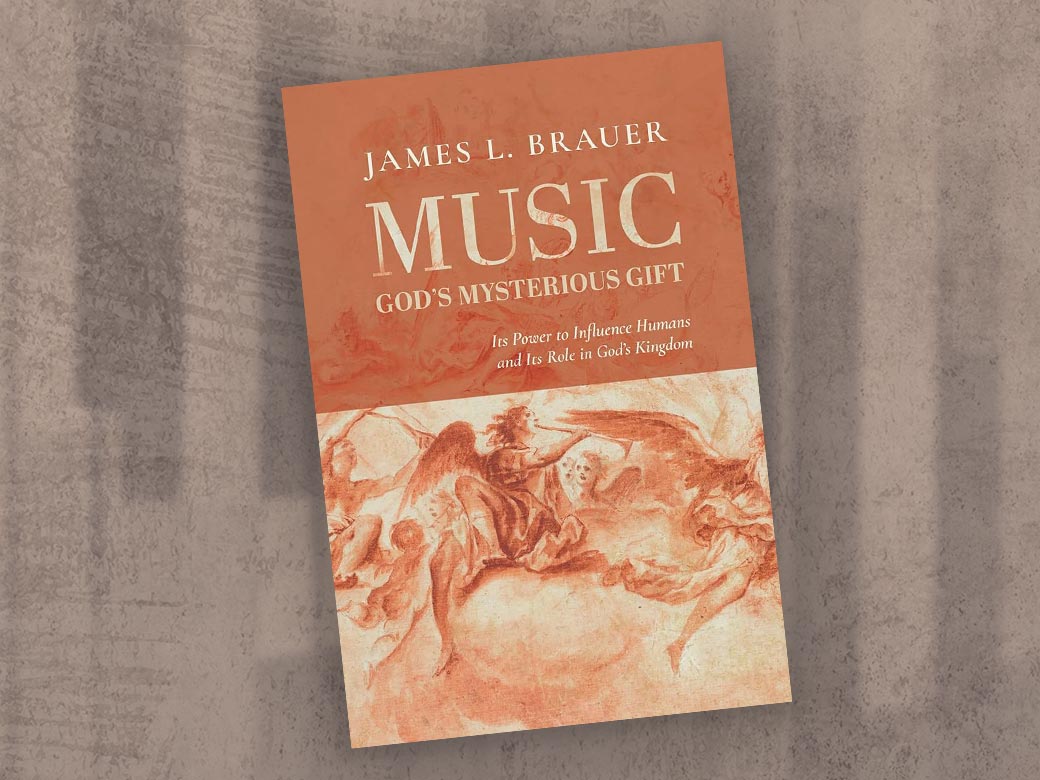 Book Blurbs: James Brauer, Music: God’s Mysterious Gift