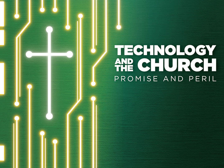 Technology and the Church: Promise and Peril