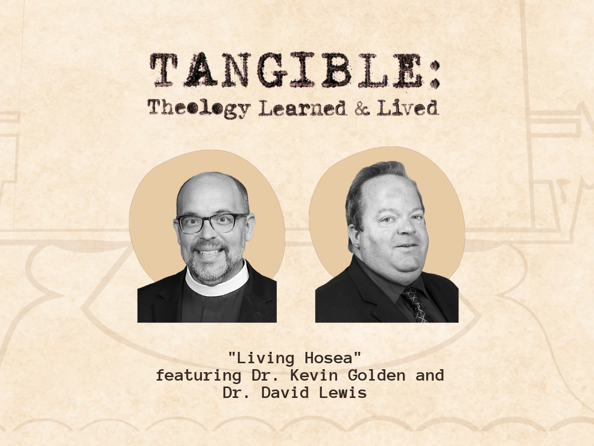 Living Hosea – Dr. Kevin Golden and Dr. David Lewis