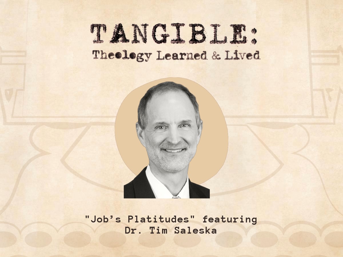 Job’s Platitudes – Dr. Tim Saleska