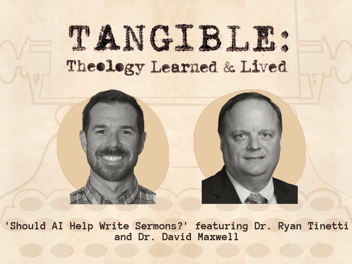 Should AI Help Write Sermons? – Dr. Ryan Tinetti and Dr. David Maxwell