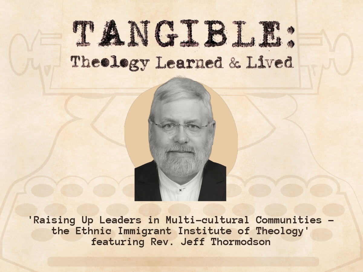 Raising Up Leaders in Multi-cultural Communities – the Ethnic Immigrant Institute of Theology –  featuring Rev. Jeff Thormodson